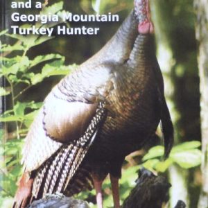 Native Turkeys & A Georgia Mountain Turkey Hunter
